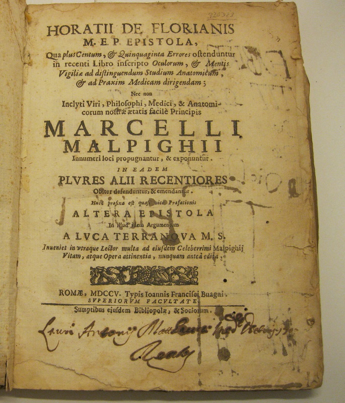 Horatii de Florianis M.E.P. Epistola, qua plus centum, & quinquaginta errores ostenduntur in recenti libro inscripto oculorum, & mentis vigiliae ad distinguendum studium anatomicum, & ad praxim medicam dirigendam: nec non inclyti viri, philosophi, medici, & anatomicorum nostrae aetatis facilè Principis Marcelli Malpighi innumeri loci propugnantur, & exponuntur...